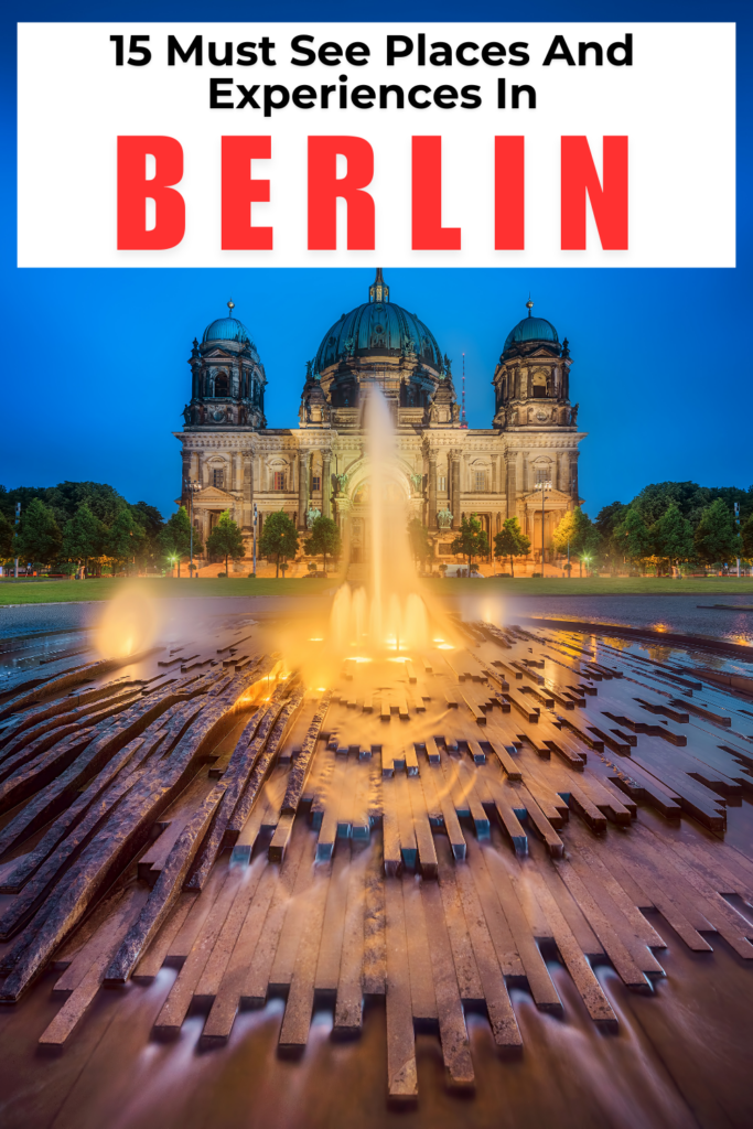 Berlin Bucket List: 15 Must See Places & Experiences